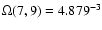 $\Omega(7,9) = 4.879^{-3}$