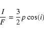 \begin{displaymath}\frac{I}{F}=\frac{3}{2}p\cos(i)
\end{displaymath}