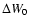 $\Delta W_0$