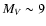 $M_V \sim 9$