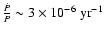 ${\dot{P}\over P}\sim 3\times 10^{-6} ~\rm yr^{-1}$