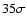 $35\sigma$