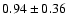 $0.94\pm 0.36$
