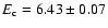 $E_{\rm c} = 6.43 \pm 0.07$