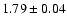 $1.79 \pm 0.04$