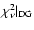 $\chi^2_{\nu}\vert _{\rm DG}$