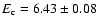 $E_{\rm c} = 6.43 \pm 0.08$