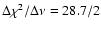 $\Delta \chi^2/\Delta \nu = 28.7/2$