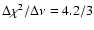 $\Delta \chi^2/\Delta \nu = 4.2/3$