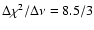 $\Delta \chi^2/\Delta \nu = 8.5/3$