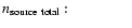 $\textstyle \parbox{3.0cm}{$n_{\rm source~ total}$ :}$
