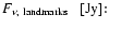 $\textstyle \parbox{3.0cm}{$F_{\rm\nu,~landmarks}~~$ [Jy]:}$