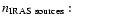 $\textstyle \parbox{3.0cm}{$n_{\rm IRAS~ sources}$ :}$