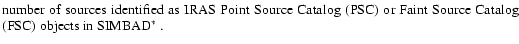 $\textstyle \parbox{13.0cm}{number of
sources identified as IRAS Point Source Catalog (PSC) or Faint
Source Catalog (FSC) objects in SIMBAD$^*$ .}$
