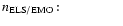 $\textstyle \parbox{3.0cm}{$n_{\rm ELS/EMO}$ :}$