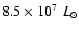 $8.5\times 10^7~{L}_{\odot}$