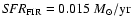 ${\it SFR}_{\rm FIR}=0.015~{M}_{\odot}/{\rm yr}$