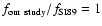 $f_{\rm our~ study}/f_{\rm SI89}=1$