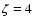 $\zeta=4$