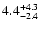 $\rm 4.4^{+4.3}_{-2.4}$