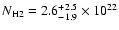 $N_{\rm H2}=2.6_{-1.9}^{+2.5}\times 10^{22}$
