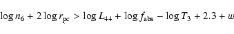 \begin{displaymath}\log n_6+2 \log r_{\rm pc} > \log L_{44}+\log f_{\rm abs} - \log T_3 + 2.3 + w
\end{displaymath}
