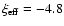 $\xi_{\rm eff}=- 4.8$