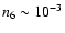 $n_6\sim10^{-3}$