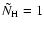 $\tilde{N}_{\rm H}=1$