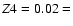 $Z{\rm 4=0.02=}$