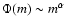 $\Phi(m) \sim m^{\alpha}$