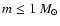 $m \le 1~M_{\odot}$