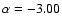 ${\rm\alpha=-3.00}$