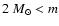 $2 ~M_{\odot} < m$