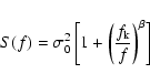 \begin{displaymath}S(f)=\sigma_0^2\left[1+\left(\frac{f_{\rm k}}{f}\right)^{\beta}\right]
\end{displaymath}