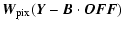 $\displaystyle \vec{W}_{\rm pix}(\vec{Y}- \vec{B}\cdot\vec{OFF})$