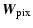 $\displaystyle \vec{W}_{\rm pix}$