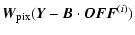 $\displaystyle \vec{W}_{\rm pix}(\vec{Y}- \vec{B}\cdot\vec{OFF}^{(i)})$