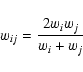 \begin{displaymath}w_{ij} =\frac{2w_iw_j}{w_i+w_j}
\end{displaymath}