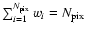 $\sum_{i=1}^{N_{\rm pix}}w_{i}=N_{\rm pix}$