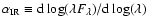$\alpha_{\rm IR} \equiv {\rm d} \log(\lambda F_{\lambda}) /
{\rm d} \log(\lambda)$