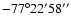 $-77^\circ 22^{\prime} 58^{\prime\prime}$