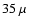 $35~\mu$