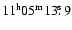 $11^{\rm h} 05^{\rm m} 13\hbox{$.\!\!^{\rm s}$ }9$