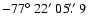 $-77\hbox{$^\circ$ }22\hbox{$^\prime$ }05\hbox{$.\!\!^{\prime\prime}$ }9$