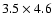 $3.5 \times 4.6$