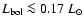 $L_{{\rm bol}} \la
0.17~{L_{\odot}}$