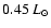 $0.45~L_{\odot}$