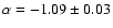 $\alpha=-1.09 \pm
0.03$