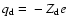 $q_{\rm d} = \mbox{} - Z_{\rm d} e$